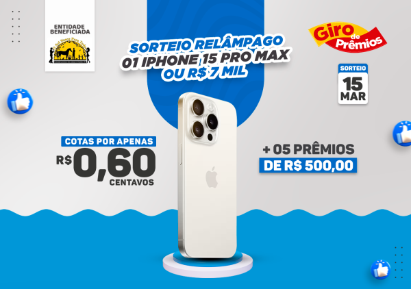 Concorra a 01 IPhone 15 Pro Max ou R$ 7.000,00 + R$ 2.500,00